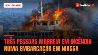 Três pessoas morrem em incêndio numa embarcação em Niassa