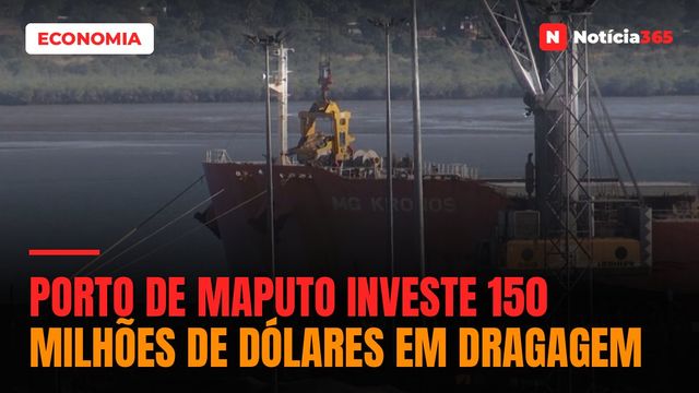 Porto de Maputo investe 150 milhões de dólares em dragagem