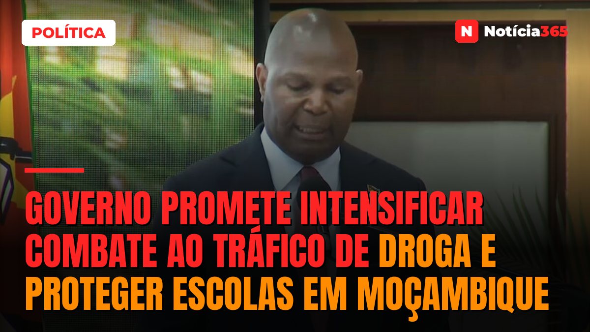 Governo promete intensificar combate ao tráfico de droga e proteger escolas em Moçambique