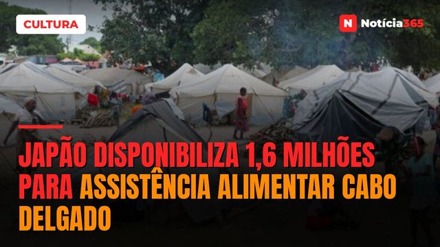 Japão disponibiliza 1,6 milhões para assistência alimentar Cabo Delgado