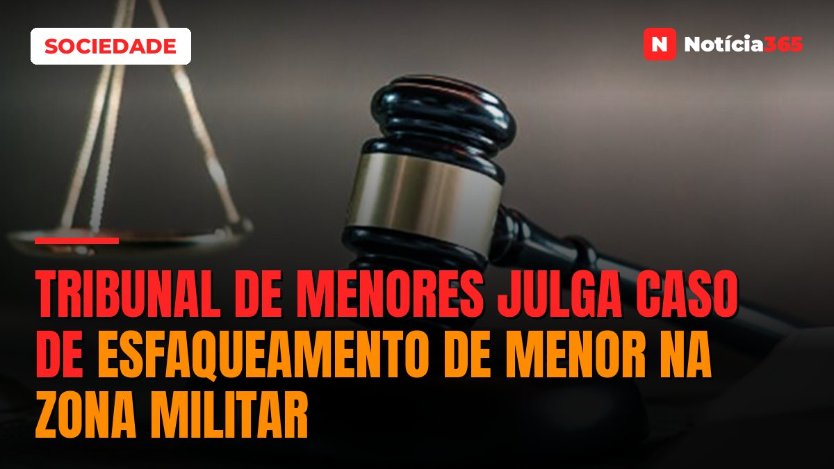 Tribunal de menores julga caso de esfaqueamento de menor na zona militar