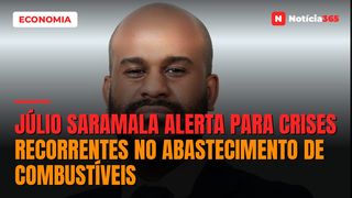 Júlio Saramala alerta para crises recorrentes no abastecimento de combustíveis