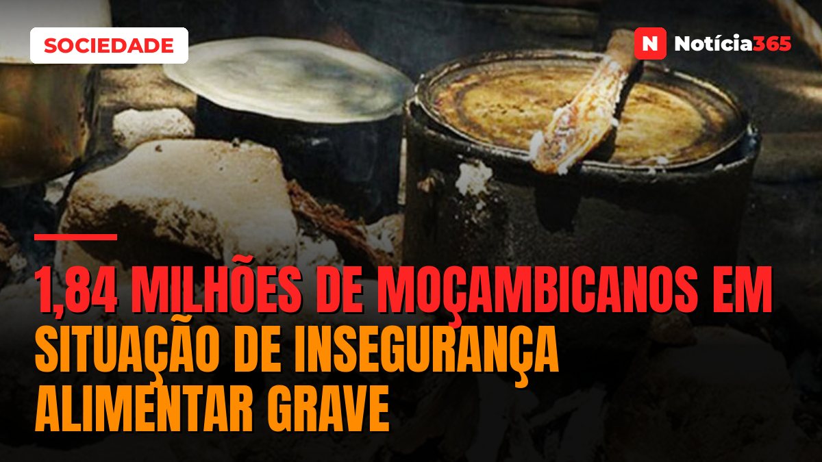 1,84 milhões de moçambicanos em situação de insegurança alimentar grave