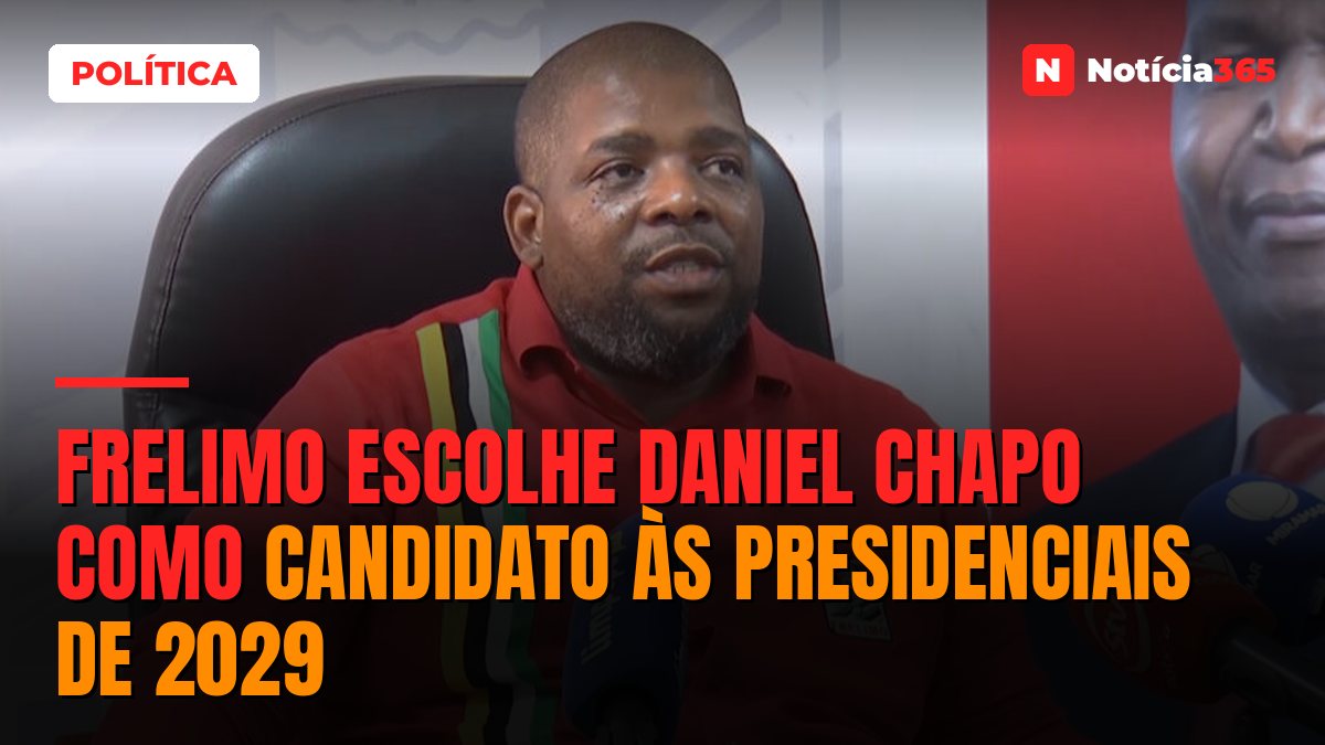 Frelimo escolhe Daniel Chapo como candidato às presidenciais de 2029