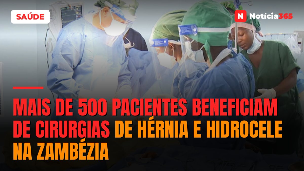Mais de 500 pacientes beneficiam de cirurgias de hérnia e hidrocele na Zambézia