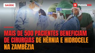 Mais de 500 pacientes beneficiam de cirurgias de hérnia e hidrocele na Zambézia