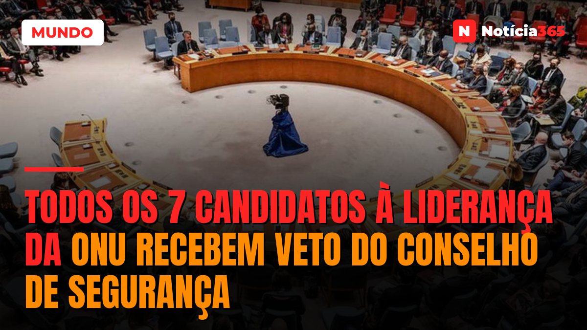 Todos os 7 candidatos à liderança da ONU recebem veto do Conselho de Segurança