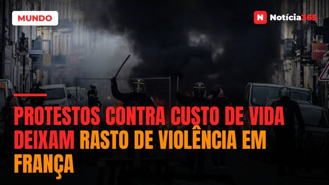 Protestos contra custo de vida deixam rasto de violência em França