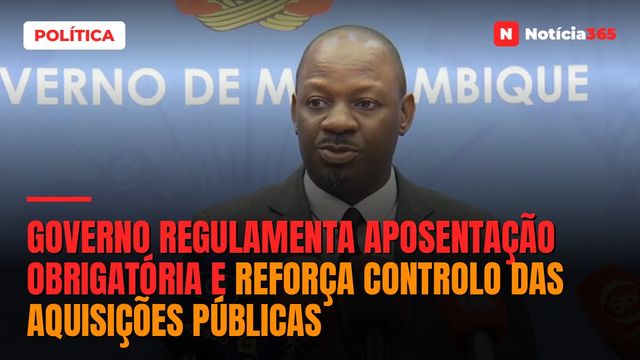 Governo regulamenta aposentação obrigatória e reforça controlo das aquisições públicas