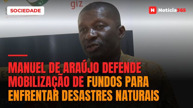 Manuel de Araújo defende mobilização de fundos para enfrentar desastres naturais