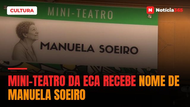 Mini-teatro da ECA recebe nome de Manuela Soeiro
