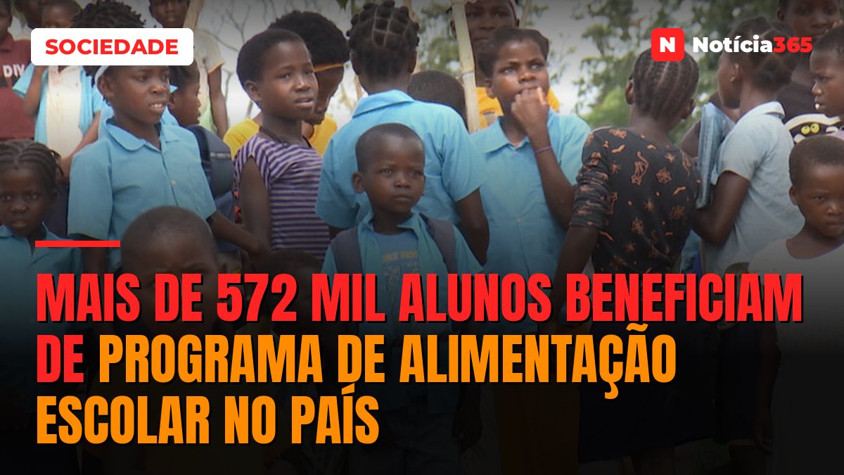 Mais de 572 mil alunos beneficiam de programa de Alimentação Escolar no País