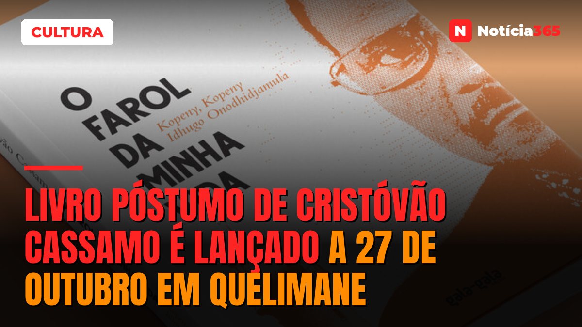 Livro póstumo de Cristóvão Cassamo é lançado a 27 de outubro em Quelimane