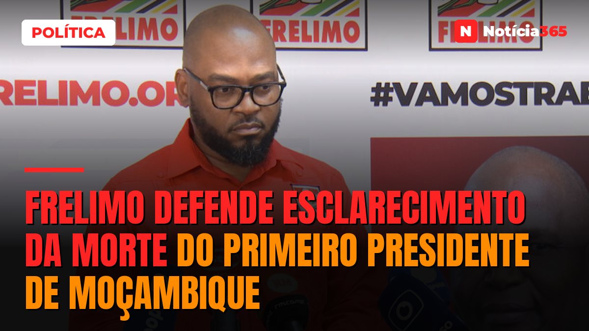 Frelimo defende esclarecimento da morte do primeiro presidente de Moçambique
