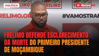 Frelimo defende esclarecimento da morte do primeiro presidente de Moçambique