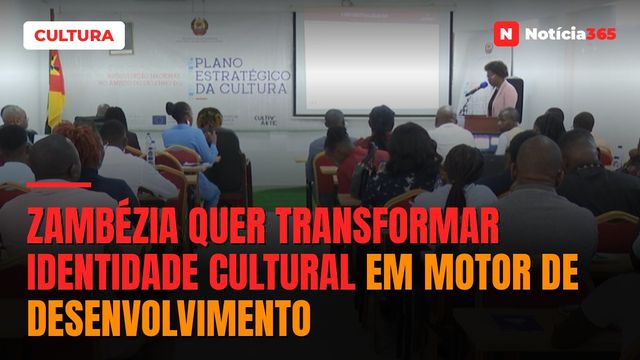 Zambézia quer transformar identidade cultural em motor de desenvolvimento