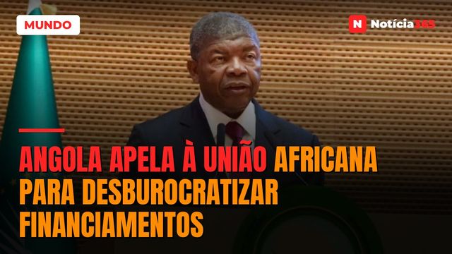 Angola apela à união africana para desburocratizar financiamentos