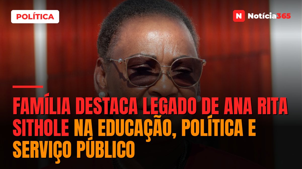 Família destaca legado de Ana Rita Sithole na educação, política e serviço público