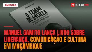 Manuel Gamito lança livro sobre liderança, comunicação e cultura em Moçambique