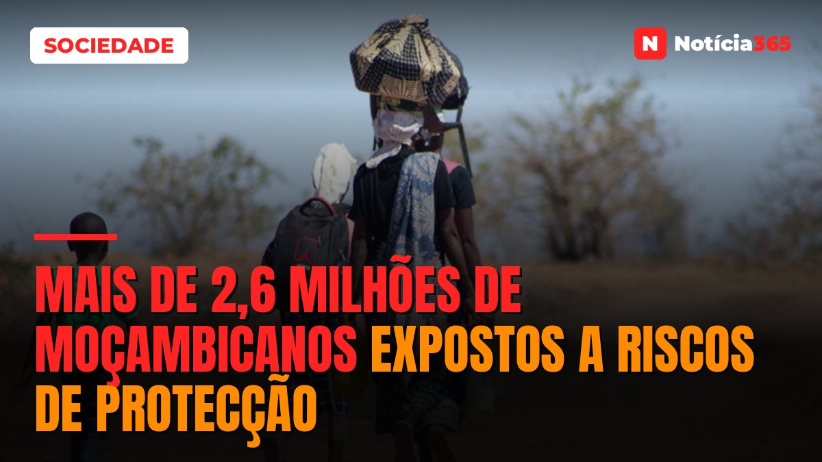 Mais de 2,6 milhões de moçambicanos expostos a riscos de protecção