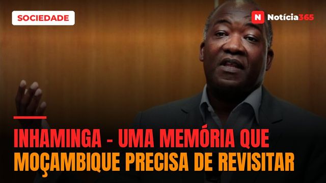 Inhaminga – Uma memória que Moçambique precisa de revisitar