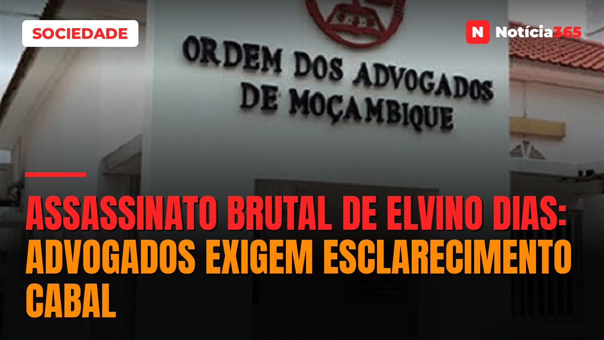 Assassinato brutal de Elvino Dias: Advogados exigem esclarecimento cabal