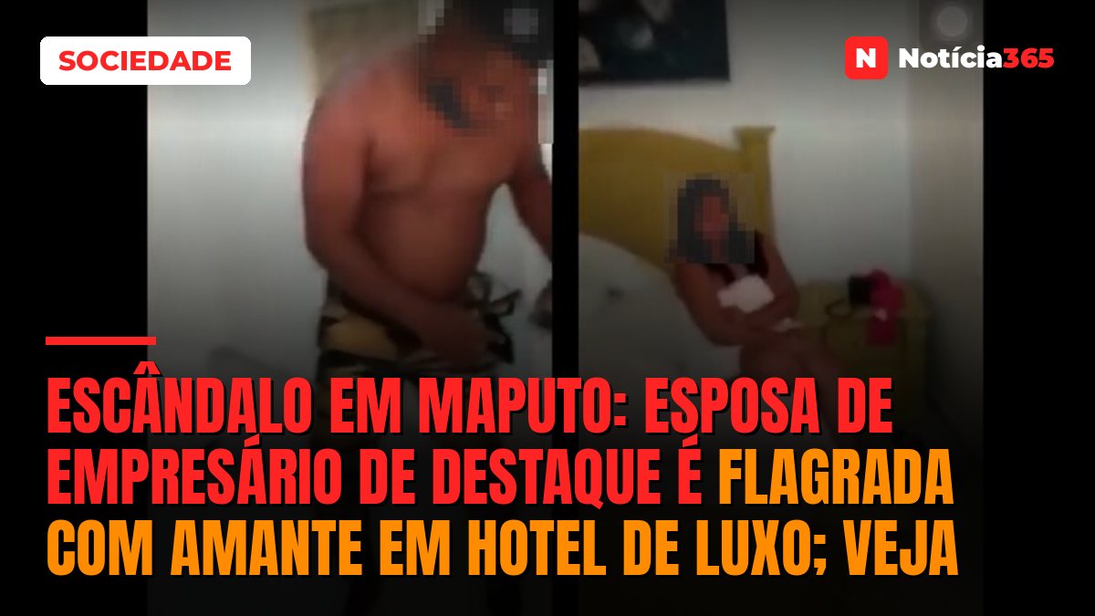 Escândalo em Maputo: Esposa de empresário de destaque é flagrada com amante em hotel de luxo; VEJA