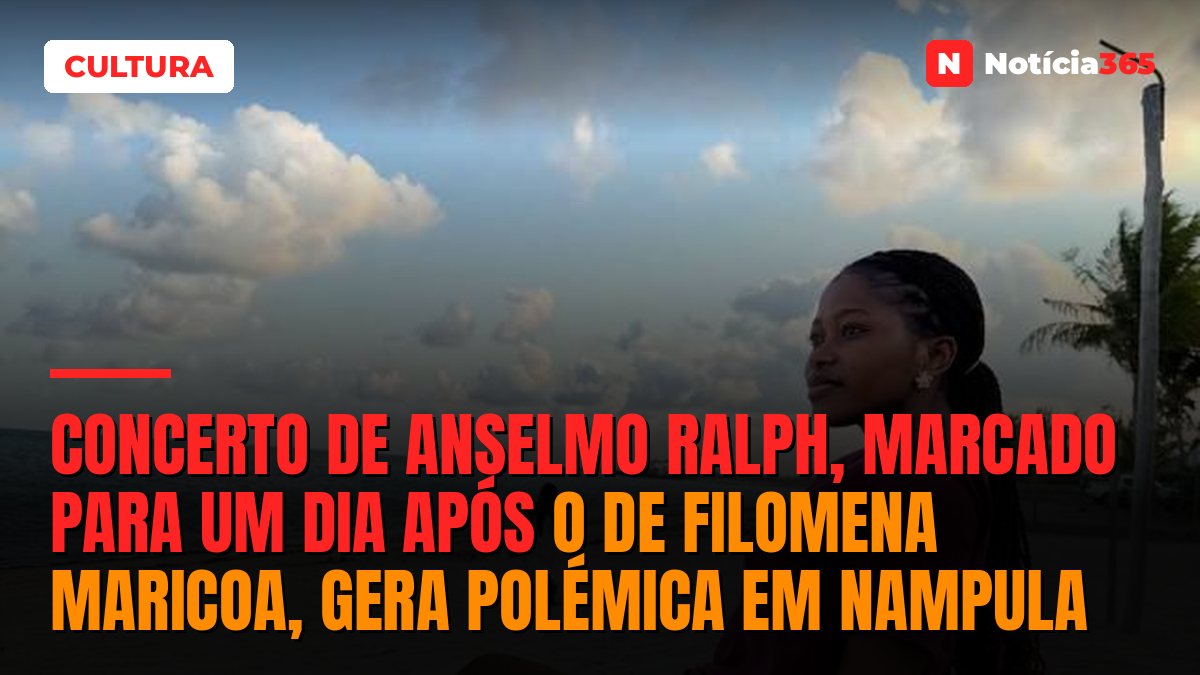 Concerto de Anselmo Ralph, marcado para um dia após o de Filomena Maricoa, gera polémica em Nampula