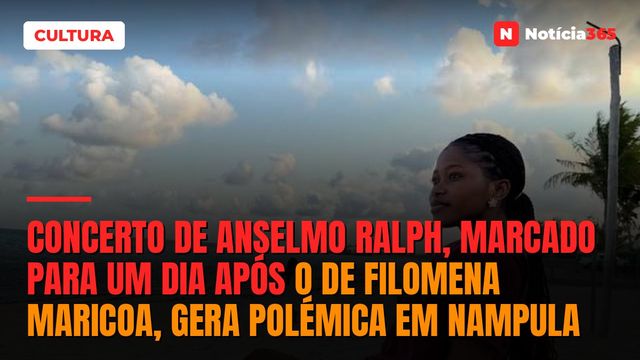 Concerto de Anselmo Ralph, marcado para um dia após o de Filomena Maricoa, gera polémica em Nampula