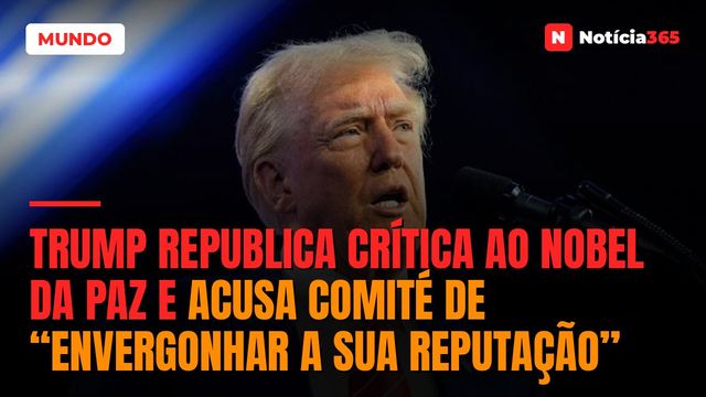 Trump republica crítica ao Nobel da Paz e acusa comité de “envergonhar a sua reputação”