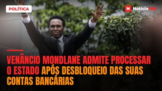 Venâncio Mondlane admite processar o Estado após desbloqueio das suas contas bancárias