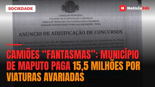 Camiões “fantasmas”: Município de Maputo paga 15,5 milhões por viaturas avariadas