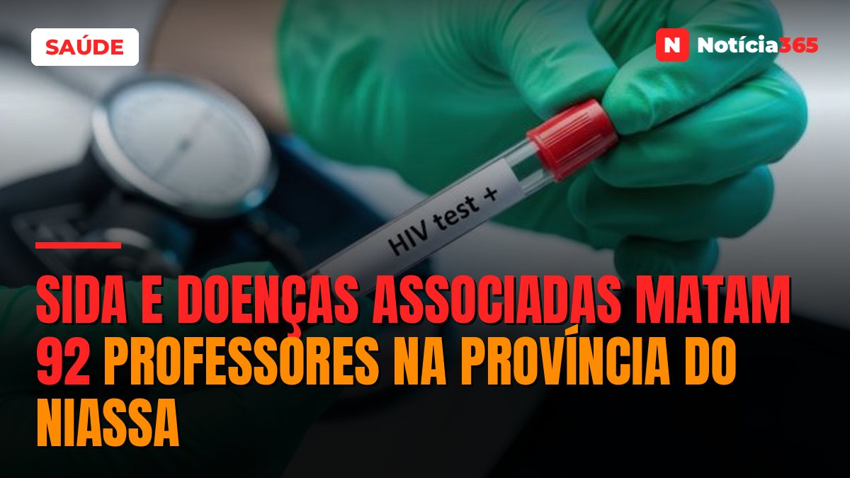 Sida e doenças associadas matam 92 professores na província do Niassa