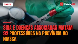 Sida e doenças associadas matam 92 professores na província do Niassa