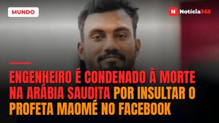 Engenheiro é condenado à morte na Arábia Saudita por insultar o Profeta Maomé no Facebook