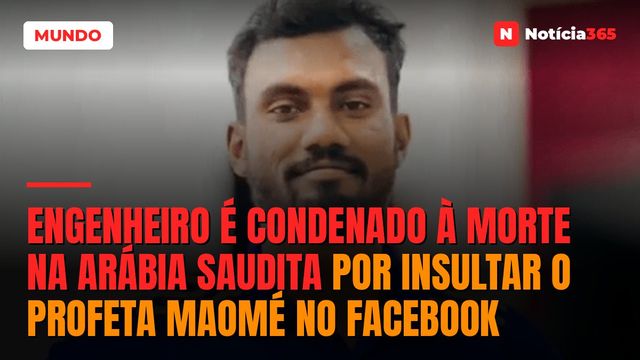 Engenheiro é condenado à morte na Arábia Saudita por insultar o Profeta Maomé no Facebook