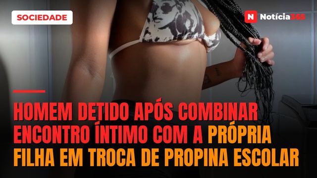 Homem detido após combinar encontro íntimo com a própria filha em troca de propina escolar
