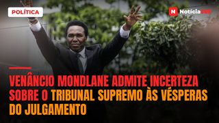Venâncio Mondlane admite incerteza sobre o Tribunal Supremo às vésperas do julgamento