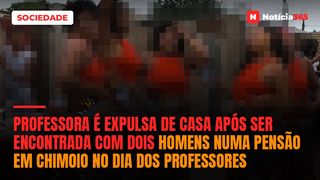 Professora é expulsa de casa após ser encontrada com dois homens numa pensão em Chimoio no Dia dos Professores