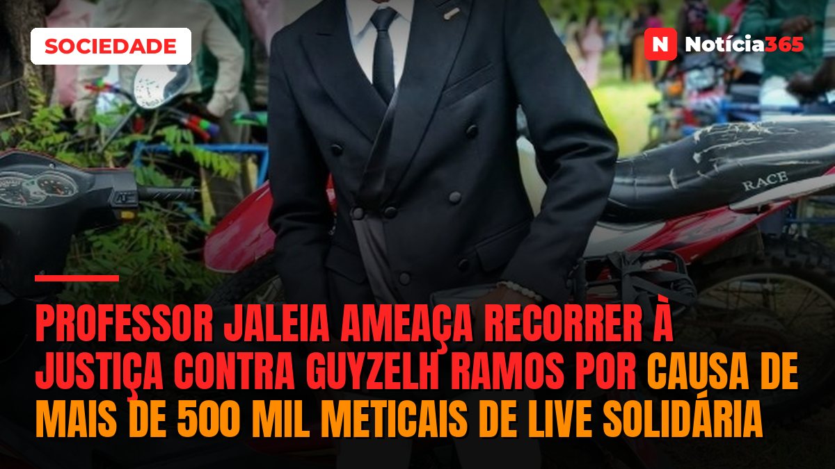 Professor Jaleia ameaça recorrer à Justiça contra Guyzelh Ramos por causa de mais de 500 mil meticais de live solidária
