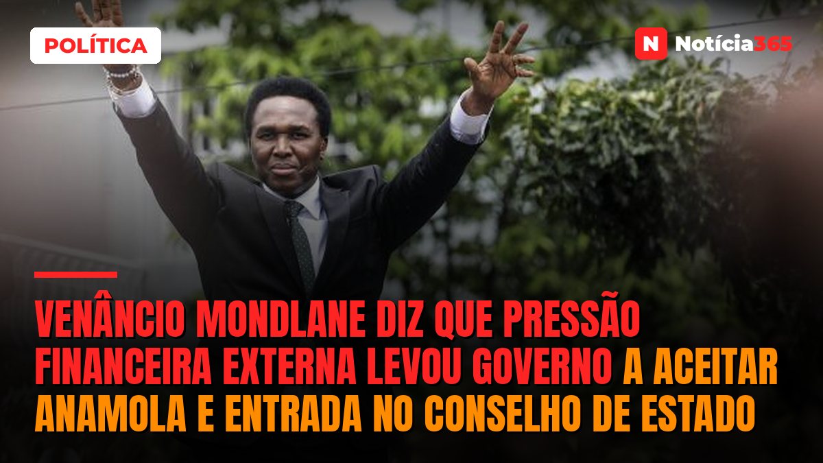 Venâncio Mondlane diz que pressão financeira externa levou Governo a aceitar ANAMOLA e entrada no Conselho de Estado
