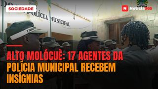 Alto Molócuè: 17 agentes da Polícia Municipal recebem insígnias