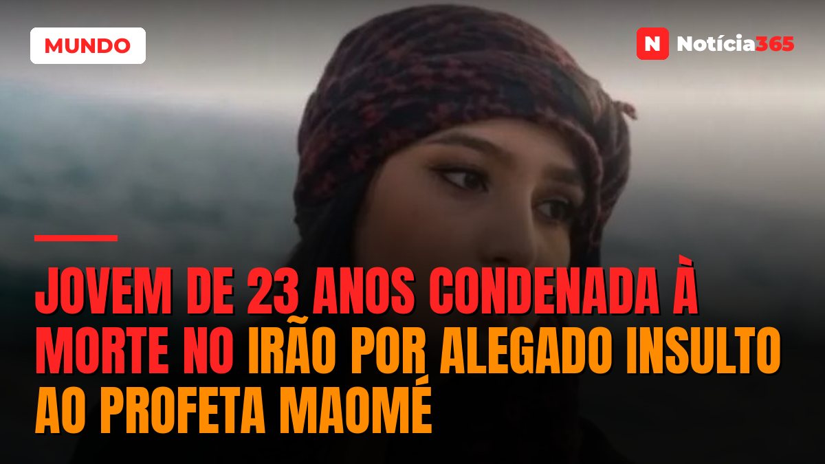 Jovem de 23 anos condenada à morte no Irão por alegado insulto ao profeta Maomé