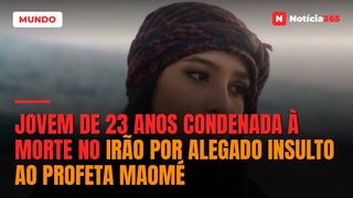 Jovem de 23 anos condenada à morte no Irão por alegado insulto ao profeta Maomé