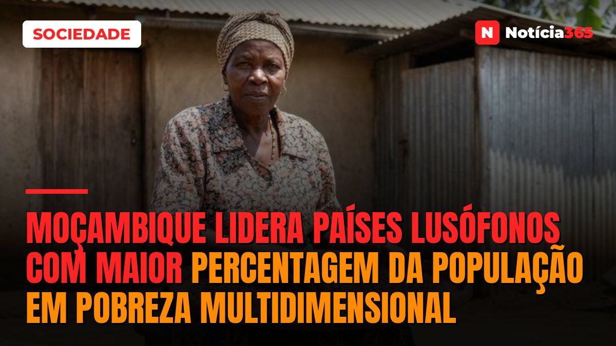 Moçambique lidera países lusófonos com maior percentagem da população em pobreza multidimensional