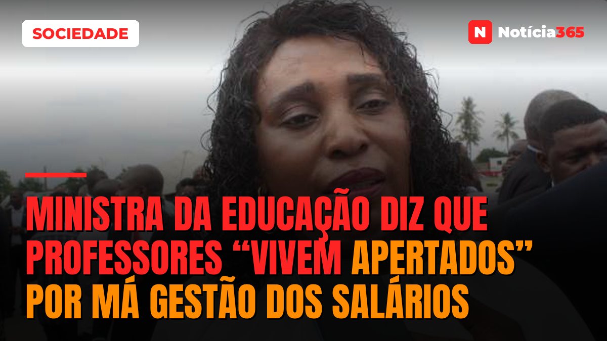 Ministra da Educação diz que professores “vivem apertados” por má gestão dos salários