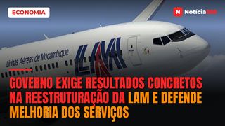 Governo exige resultados concretos na reestruturação da LAM e defende melhoria dos serviços