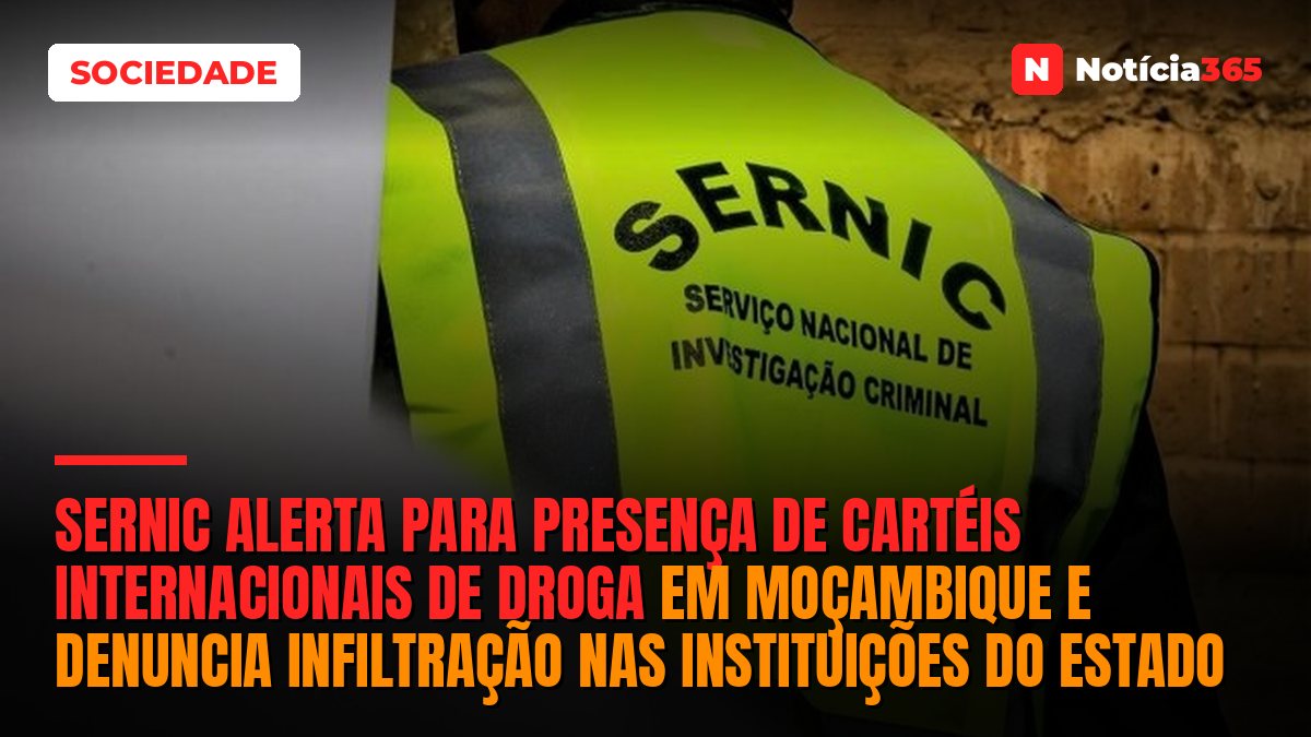 Sernic alerta para presença de cartéis internacionais de droga em Moçambique e denuncia infiltração nas instituições do Estado