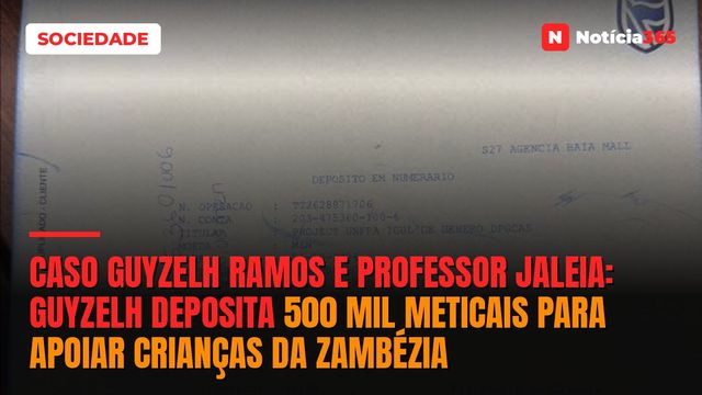 Caso Guyzelh Ramos e Professor Jaleia: Guyzelh deposita 500 mil meticais para apoiar crianças da Zambézia