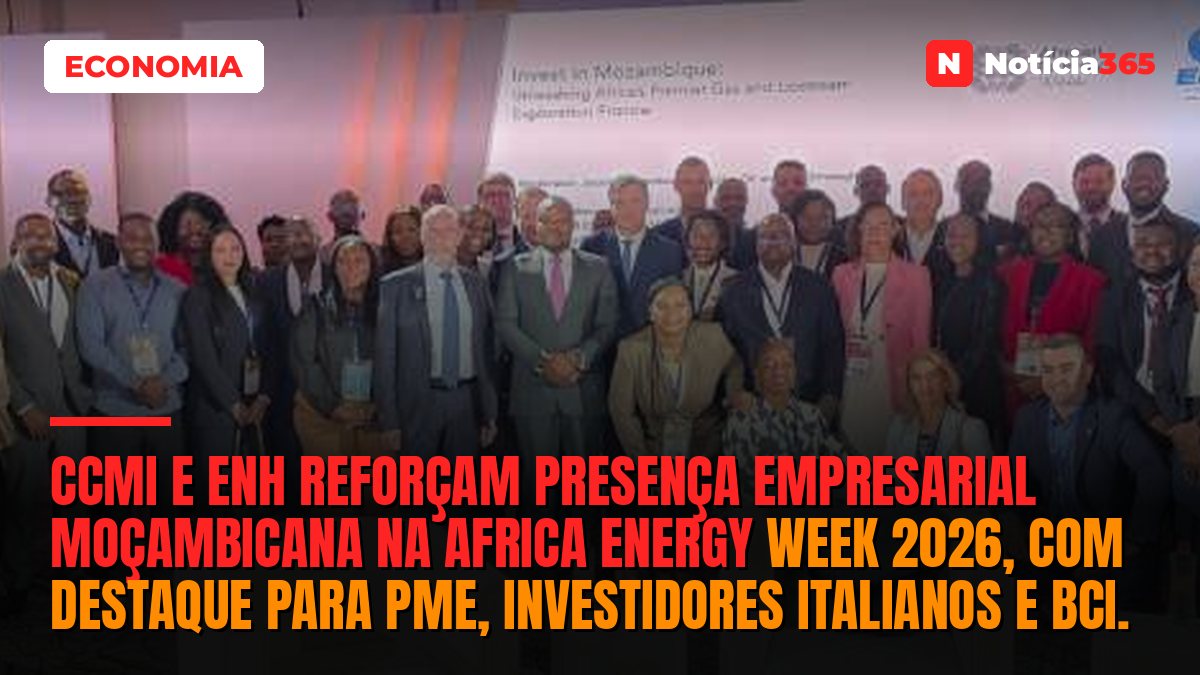 CCMI e ENH reforçam presença empresarial moçambicana na Africa Energy Week 2026, com destaque para PME, investidores italianos e BCI.